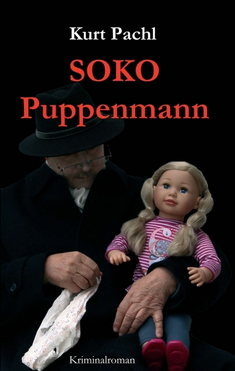 SOKO Puppenmann - Kurt Pachl