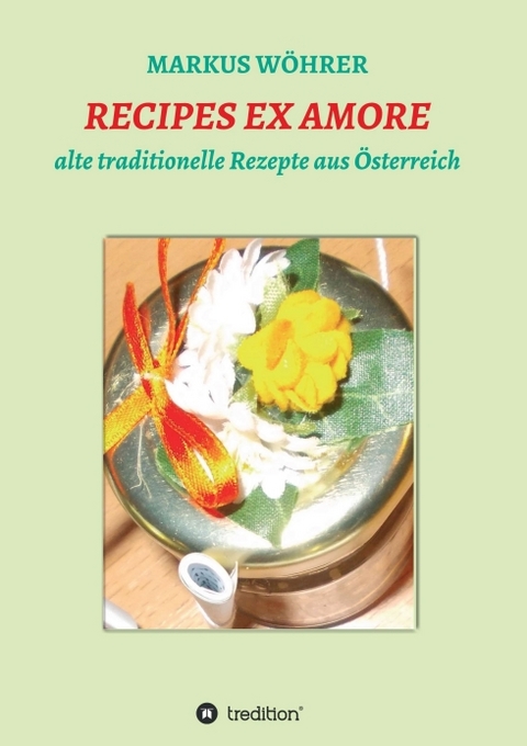 RECIPES EX AMORE - Markus Wöhrer
