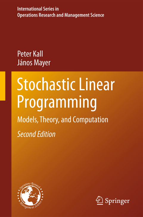 Stochastic Linear Programming - Peter Kall, J&aacute;nos Mayer