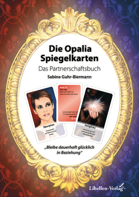 Die Opalia Spiegelkarten &ndash; Das Partnerschaftsbuch - Sabine Guhr-Biermann