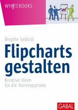 Flipcharts gestalten -  Brigitte Seibold