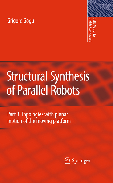 Structural Synthesis of Parallel Robots - Grigore Gogu