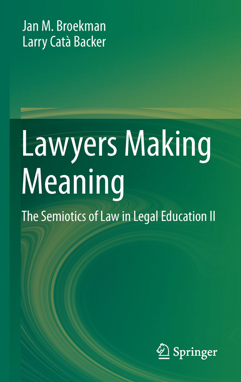 Lawyers Making Meaning - Jan M. Broekman, Larry Cat&agrave; Backer