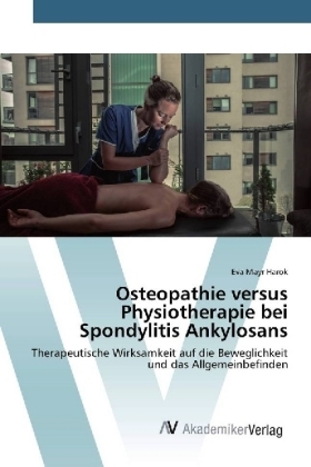 Osteopathie versus Physiotherapie bei Spondylitis Ankylosans - Eva Mayr Harok