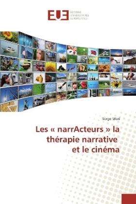 Les " narrActeurs " la thérapie narrative et le cinéma - Serge Mori