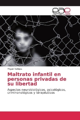 Maltrato infantil en personas privadas de su libertad
