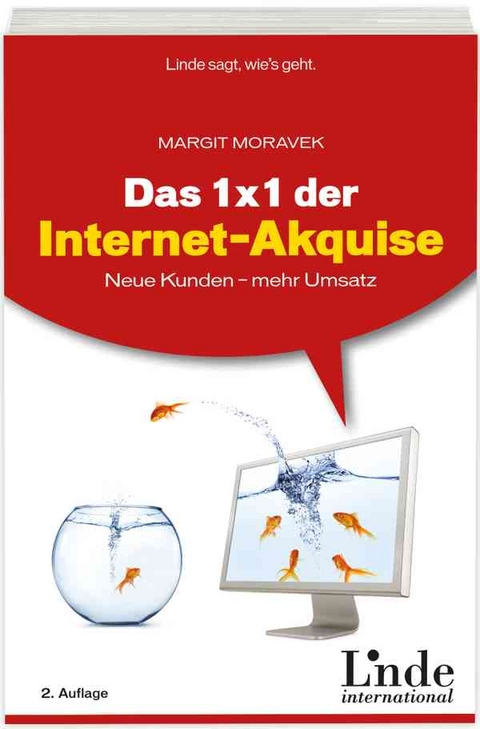 Das 1 x 1 der Internet-Akquise - Margit Moravek