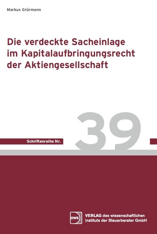 Die verdeckte Sacheinlage im Kapitaleinbringungsrecht der Aktiengesellschaft