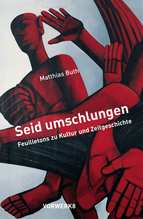 Seid Umschlungen - Buth Matthias