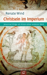 Christsein im Imperium - Renate Wind