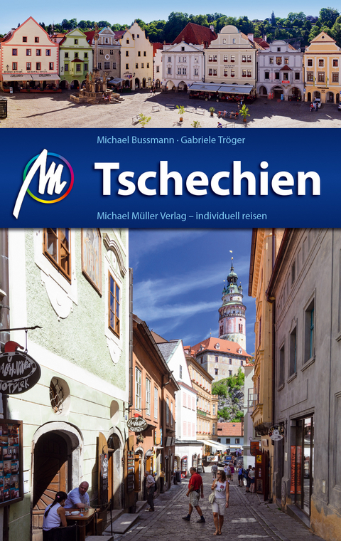 Tschechien Reisef&uuml;hrer Michael M&uuml;ller Verlag - Michael Bussmann, Gabriele Tr&ouml;ger