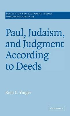 Paul, Judaism, and Judgment According to Deeds - Kent L. Yinger