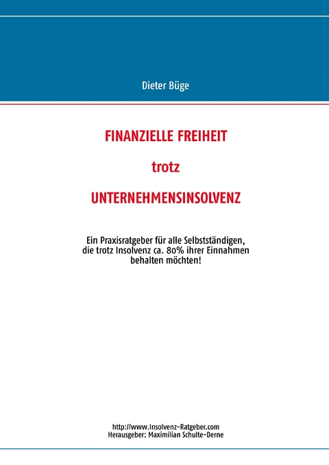 Finanzielle Freiheit trotz Unternehmensinsolvenz - Dieter B&uuml;ge