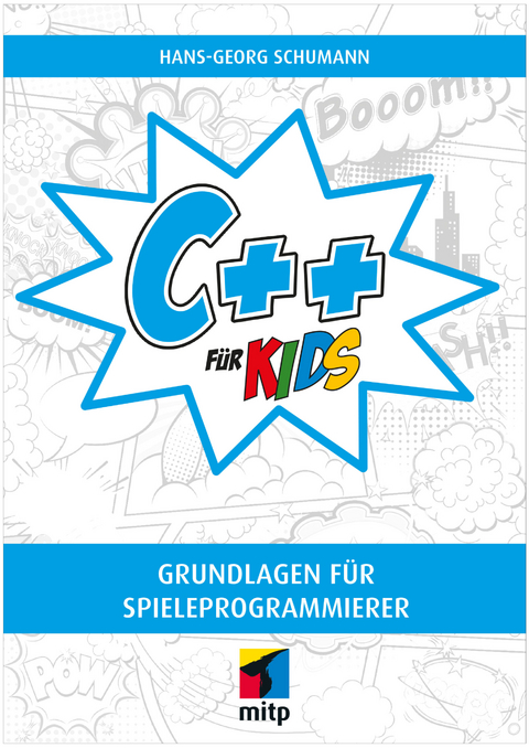 C++ f&uuml;r Kids - Hans-Georg Schumann
