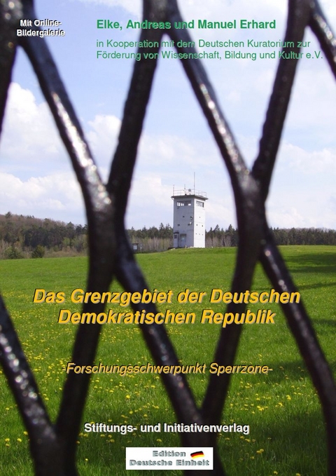 Das Grenzgebiet der Deutschen Demokratischen Republik - Elke Erhard, Andreas Erhard, Manuel Erhard
