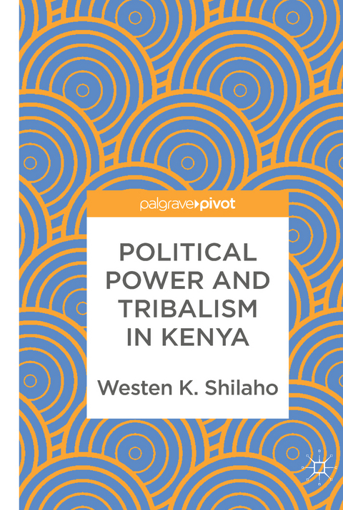 Political Power and Tribalism in Kenya - Westen K. Shilaho
