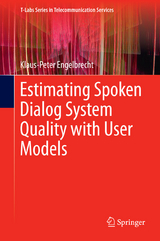 Estimating Spoken Dialog System Quality with User Models - Klaus-Peter Engelbrecht