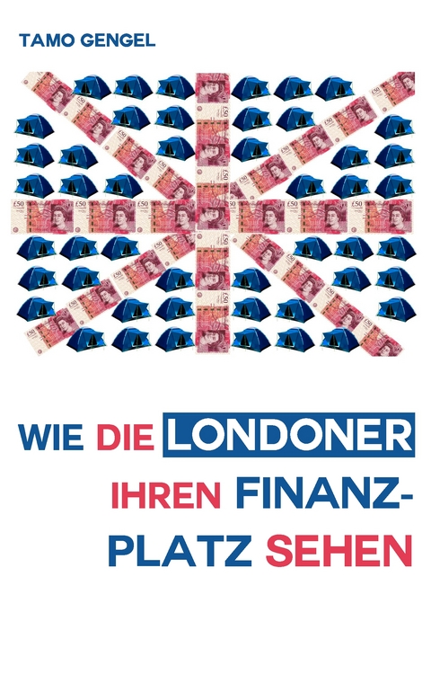 Wie die Londoner ihren Finanzplatz sehen - Tamo Gengel