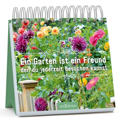 Ein Garten ist ein Freund, den du jederzeit besuchen kannst