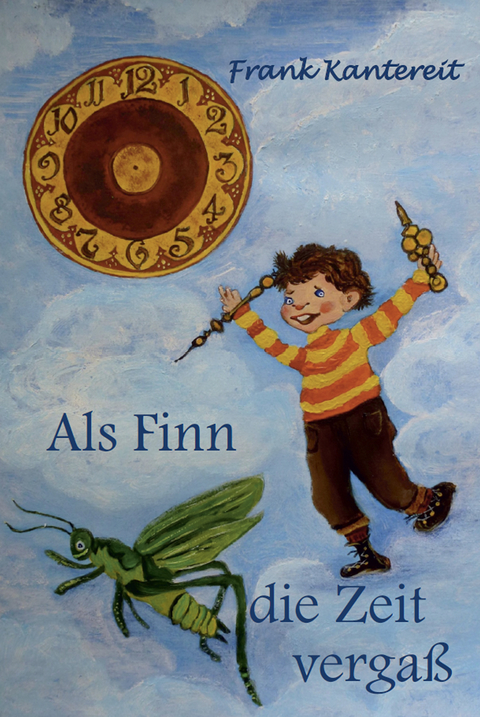 Als Finn die Zeit verga&szlig; - Frank Kantereit
