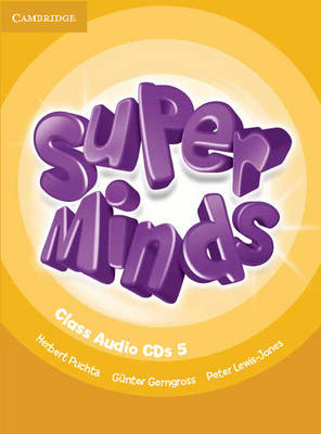 Super Minds Level 5 Class CDs (4) - Herbert Puchta, G&uuml;nter Gerngross, Peter Lewis-Jones