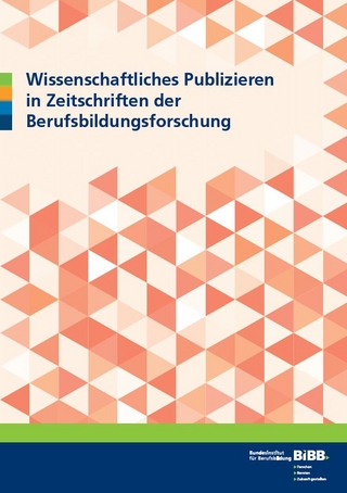 Wissenschaftliches Publizieren in Zeitschriften der Berufsbildungsforschung