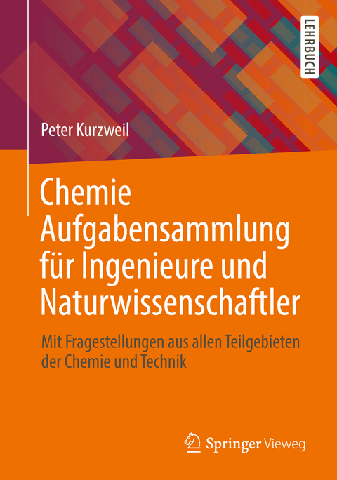Chemie Aufgabensammlung f&uuml;r Ingenieure und Naturwissenschaftler - Peter Kurzweil