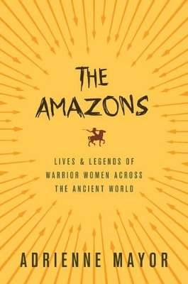 The Amazons - Adrienne Mayor