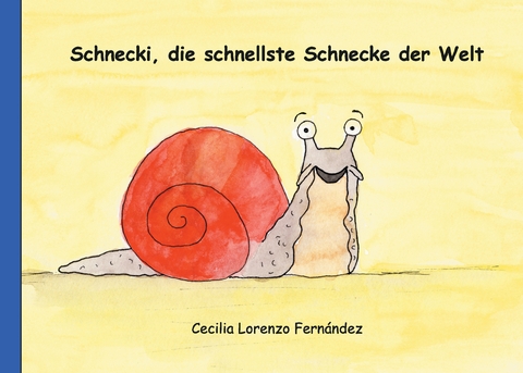Schnecki, die schnellste Schnecke der Welt - Cecilia Lorenzo Fern&aacute;ndez