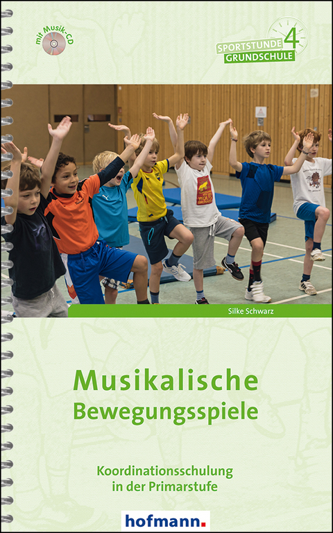 Musikalische Bewegungsspiele - Silke Schwarz