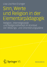 Sinn, Werte und Religion in der Elementarp&auml;dagogik - Lisa Lischke-Eisinger