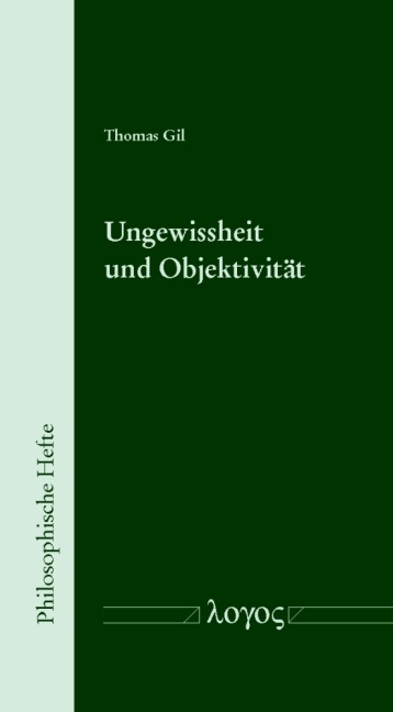 Ungewissheit und Objektivit&auml;t - Thomas Gil