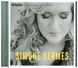 Brigitte Klassik zum Genießen: Simone Kermes, 1 Audio-CD