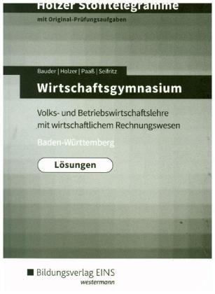 Holzer Stofftelegramme Baden-W&uuml;rttemberg / Holzer Stofftelegramme Baden-W&uuml;rttemberg &ndash; Wirtschaftsgymnasium - Volker Holzer, Markus Bauder, Thomas Paa&szlig;, Christian Seifritz