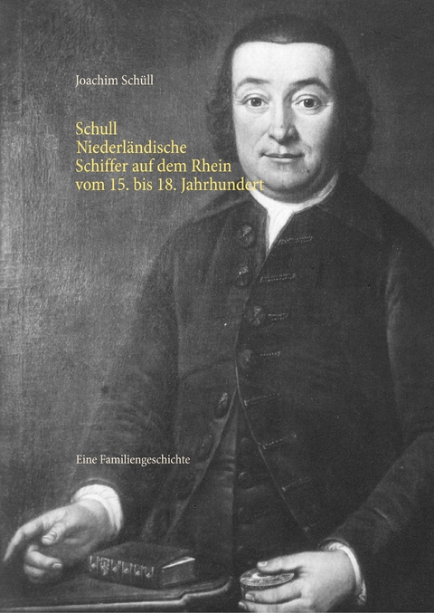 Schull Niederl&auml;ndische Schiffer auf dem Rhein vom 15. bis 18. Jahrhundert - Joachim Sch&uuml;ll