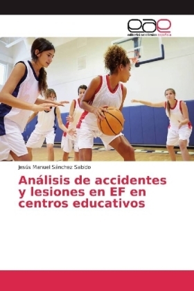 An&aacute;lisis de accidentes y lesiones en EF en centros educativos - Jes&uacute;s Manuel S&aacute;nchez Sabido