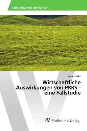 Wirtschaftliche Auswirkungen von PRRS - eine Fallstudie