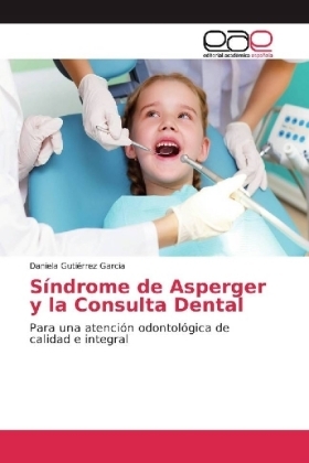 S&iacute;ndrome de Asperger y la Consulta Dental - Daniela Guti&eacute;rrez Garcia