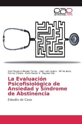 La Evaluación Psicofisiológica de Ansiedad y Síndrome de Abstinencia