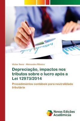 Depreciação, impactos nos tributos sobre o lucro após a Lei 12973/2014