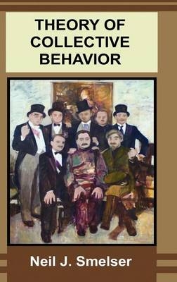 Theory of Collective Behavior - Neil J Smelser