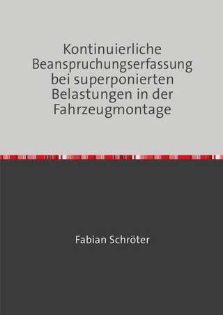 Kontinuierliche Beanspruchungserfassung bei superponierten Belastungen in der Fahrzeugmontage