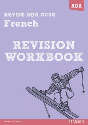 REVISE AQA: GCSE French Revision Workbook - Stuart Glover