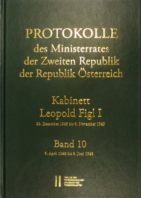 Protokolle des Ministerrates der Zweiten Republik der Republik &Ouml;sterreich. Kabinett Leopold Figl I, 20. Dezember 1945 bis 8. November 1949. Band 10 - 