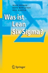 Was ist Lean Six Sigma? - Michael L. George, Dave Rowlands, Bill Kastle
