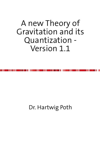 A new Theory of Gravitation and its Quantization - Version 1.1