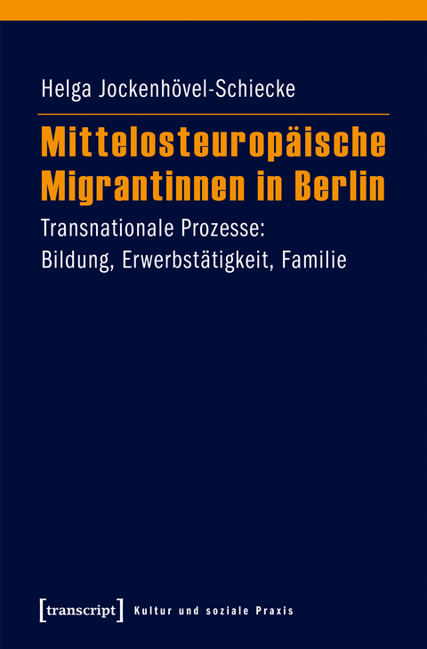 Mittelosteurop&auml;ische Migrantinnen in Berlin - Helga Jockenh&ouml;vel-Schiecke