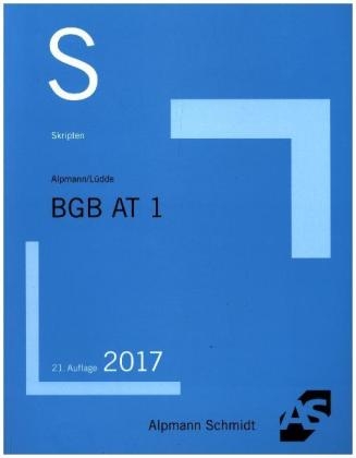 Skript BGB AT 1 - Josef A. Alpmann, Jan Stefan L&uuml;dde