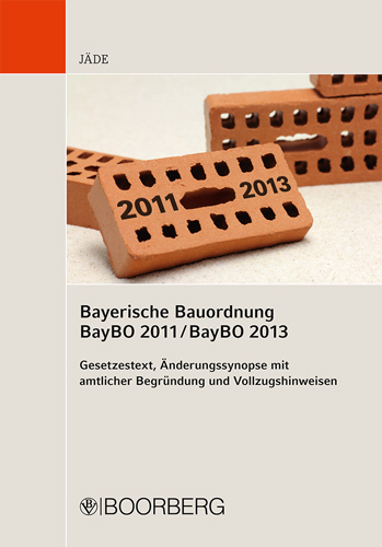 Bayerische Bauordnung BayBO 2011 / BayBO 2013 - Henning J&auml;de