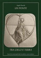 Un Ponte tra Cielo e Terra - Angela Pascolat